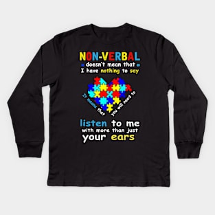 Non-verbal doesn't mean that i have nothing to say Kids Long Sleeve T-Shirt